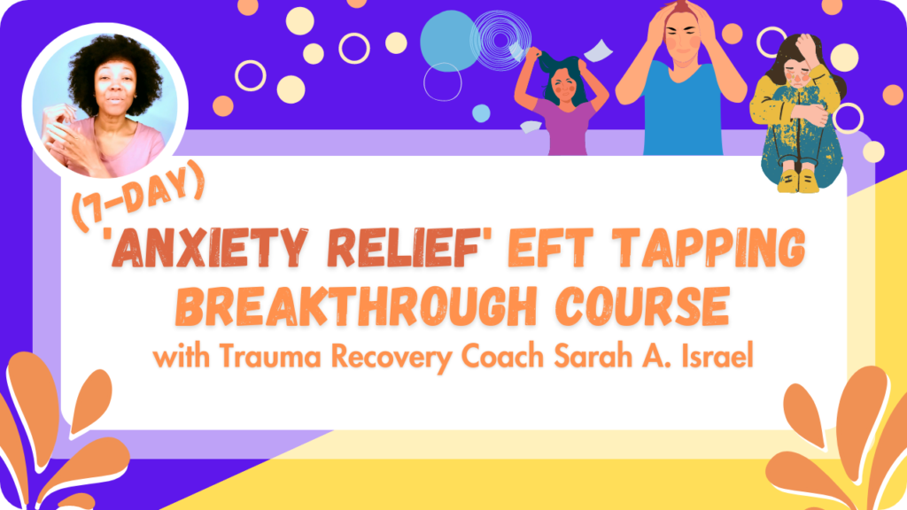 7-DAY Anxiety EFT Tapping Breakthrough Course with Coach Sarah Israel