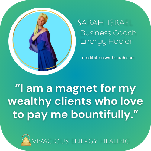 Sarah Israel - Business Coach - I am a magnet for my wealthy clients who love to pay me bountifully. - manifest coaching clients with your mind